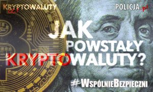 plakat akcji wspólnie bezpieczni - jak powstały kryptowaluty