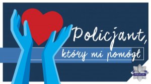 Plakat konkursu policjant, który mi pomógł